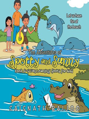 cover image of The Adventures of Spotty and Sunny Book 6